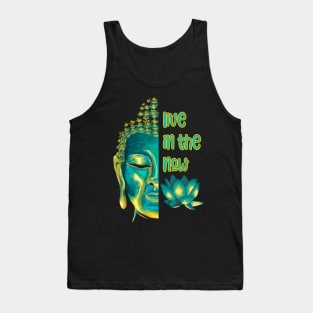 Live in the Now Spiritual Buddhist Present Moment Tank Top